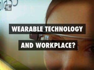 Wearable Technology In The Workplace